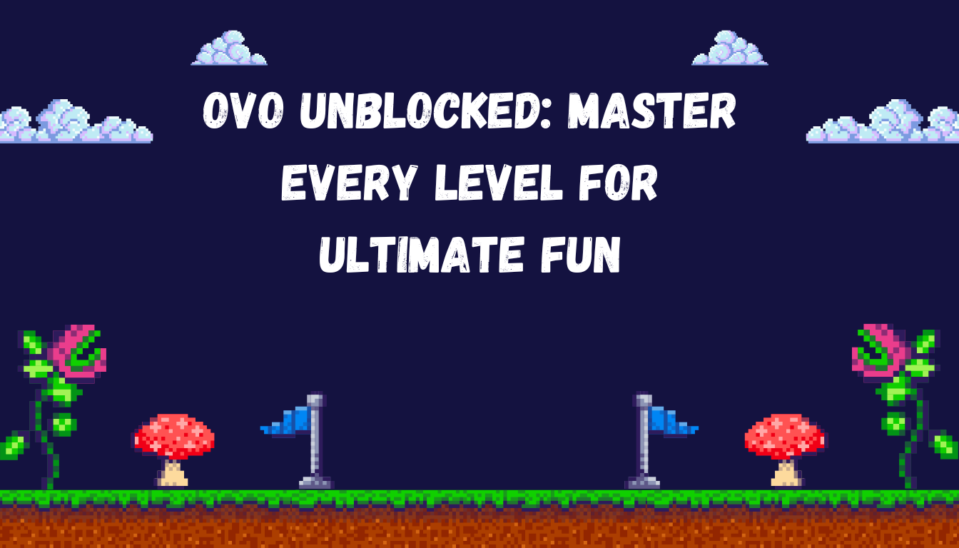 OvO Unblocked: Master Every Level for Ultimate Fun