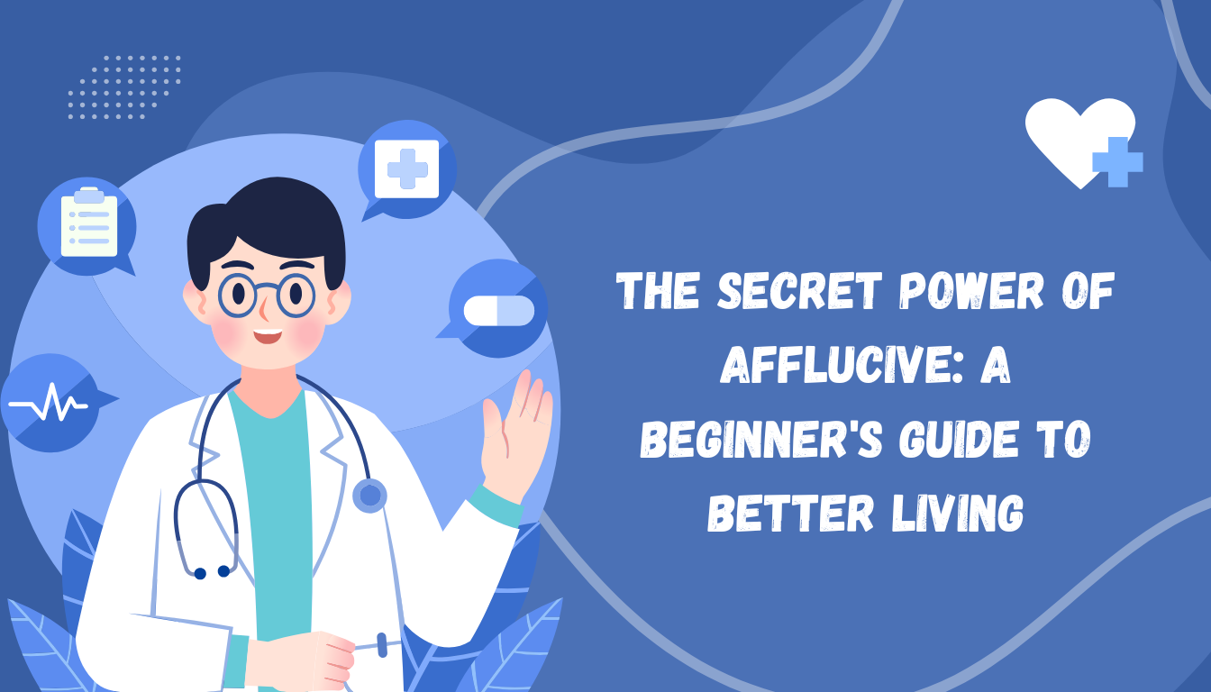 The Secret Power of afflucive: A Beginner's Guide to Better Living