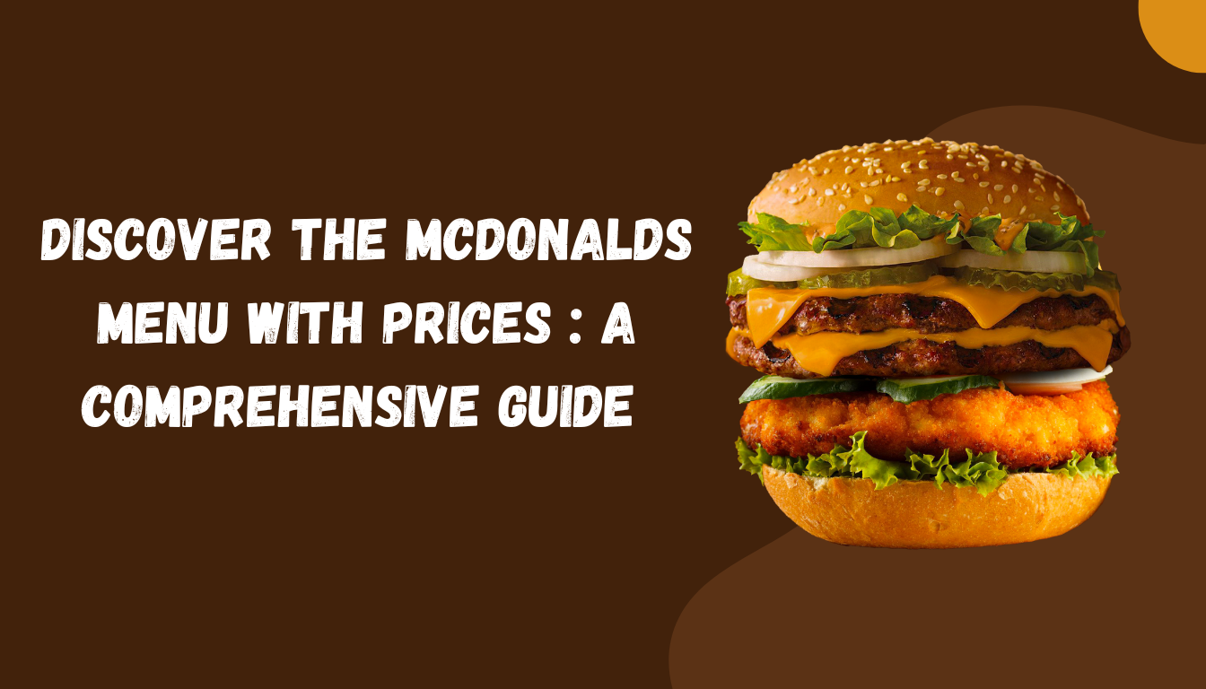 Discover the mcdonalds menu with prices : A Comprehensive Guide