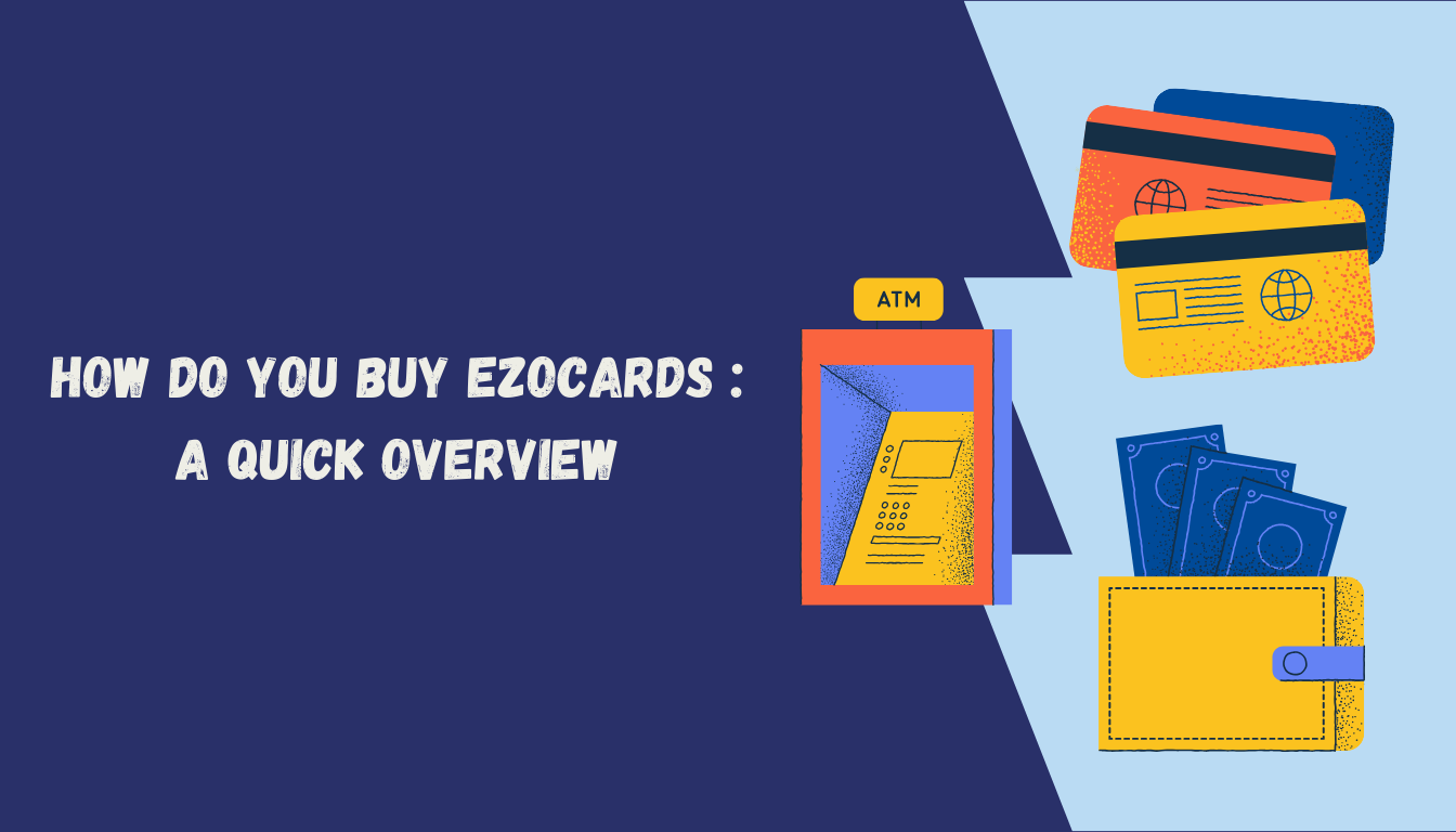 How Do You buy ezocards : A Quick Overview